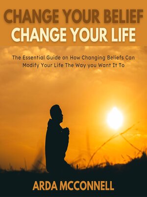 cover image of Change Your Belief Change Your Life